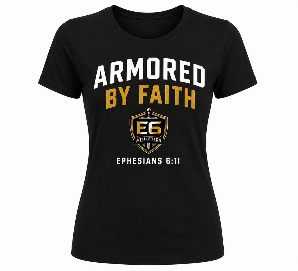 E6 Athletics Armored By Faith Women's Tee Ephesians 6:11